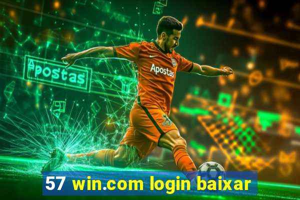 57 win.com login baixar